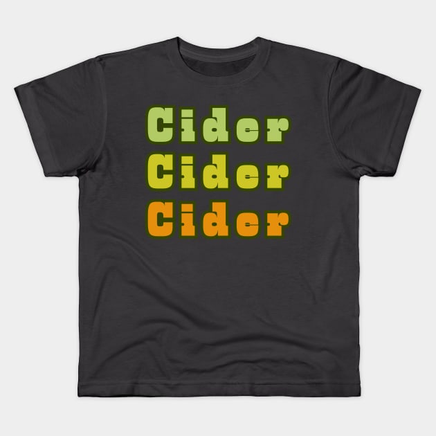 Cider, Cider, Cider Gold and Bold Style Kids T-Shirt by SwagOMart